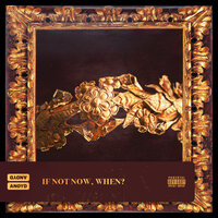 If Not Now, When? - ANoyd