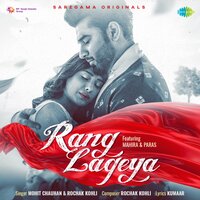 Rang Lageya - Mohit Chauhan, Rochak Kohli