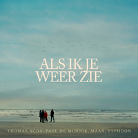 Als Ik Je Weer Zie - Thomas Acda, Paul de Munnik, Maan