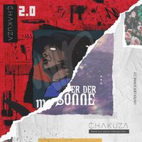 Unter der Sonne 2.0 - Chakuza