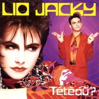 Tétéou ? - Lio, Jacky