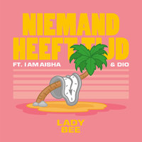 Niemand Heeft Tijd - Lady Bee, I Am Aisha, Dio