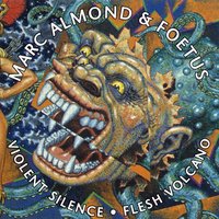 Healthy as Hate - Marc Almond, Foetus