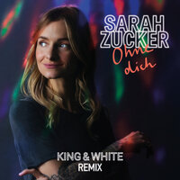 Ohne dich - King & White