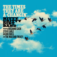 The Times They Are A-Changin’ - Nitty Gritty Dirt Band, Roseanne Cash