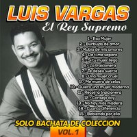Si Tú Mujer Llega - Luis Vargas