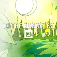 To the Dungeons - CG5, NateWantsToBattle