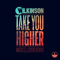 Take You Higher - Wilkinson, Montell2099