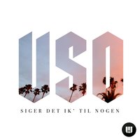 Siger Det Ik' Til Nogen - USO