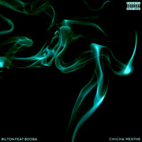 Chicha menthe - Bilton, Booba