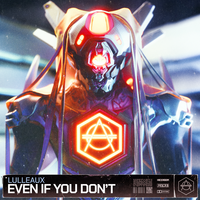 Even If You Don't - Lulleaux