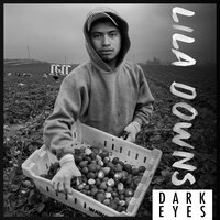Dark Eyes - Lila Downs