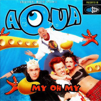My Oh My - Aqua, Eightball
