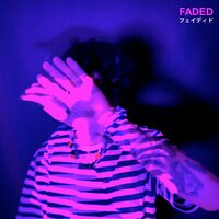 Faded - Yöki