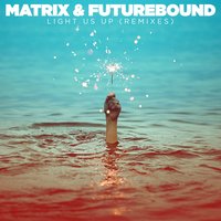 Light Us Up - Matrix, Nick Talos, Calum Scott