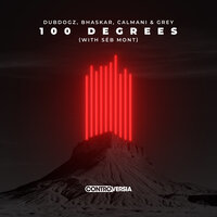 100 Degrees (with Séb Mont) - Dubdogz, Bhaskar, Calmani
