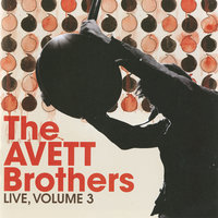 Paranoia In B Flat Major - The Avett Brothers