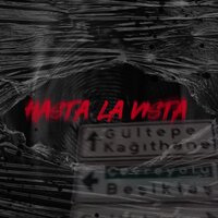 Hasta La Vista - Gavi, Kuzgun, Xir