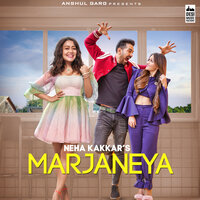 Marjaneya - Neha Kakkar, Rajat Nagpal