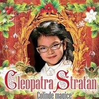 A Venit, A Venit Iarna - Cleopatra Stratan