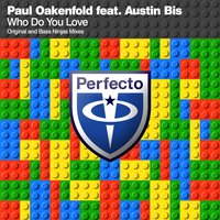 Who Do You Love - Paul Oakenfold, Austin Bis