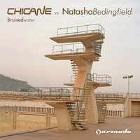 Bruised Water - Chicane, Natasha Bedingfield, Mischa Daniels