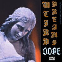 Weird Dreams - Dope