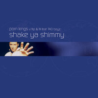Shake Ya Shimmy - Porn Kings, Flip, Fill