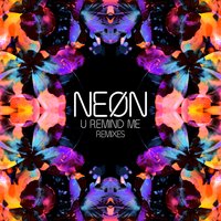 U Remind Me - NEØN, Majestic