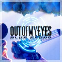 Out Of My Eyes