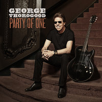 One Bourbon, One Scotch, One Beer - George Thorogood