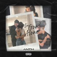 I'm Good Alone - ANTH, Corey Nyell