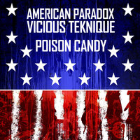 American Paradox? Poison Candy - Vicious Teknique