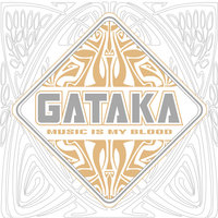 Music is my blood - Gataka