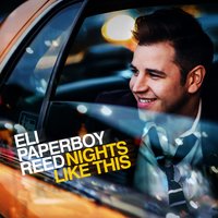 Nights Like This - Eli "Paperboy" Reed