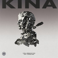 I Still Dream Of You - Kina, Thomas Reid
