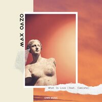 What Is Love - Max Oazo