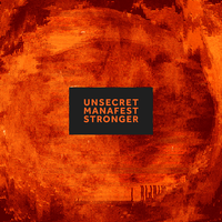 Stronger - UNSECRET, Manafest