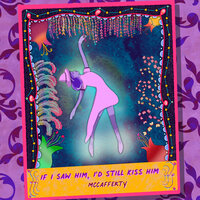 If I Saw Him, I'd Still Kiss Him - McCafferty