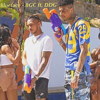 BGC - blueface, DDG