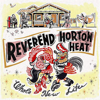 Don't Let Go of Me - Rev. Horton Heat
