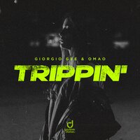 Trippin' - Giorgio Gee, OMAO