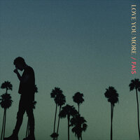 Love You More - Fais