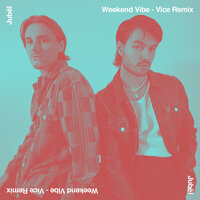 Weekend Vibe - Jubël, Vice