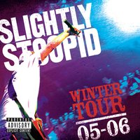 Closer To The Sun - Slightly Stoopid