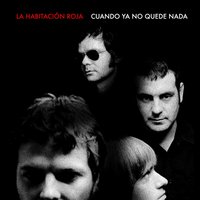 Cuando Ya No Quede Nada - La Habitacion Roja