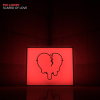 Scared of Love - Mic Lowry