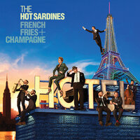 When I Get Low I Get High - The Hot Sardines, Alan Cumming