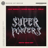 Superpowers - Ilkay Sencan, Vintage Culture, Dimitri Vegas