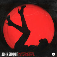 Make Me Feel - John Summit